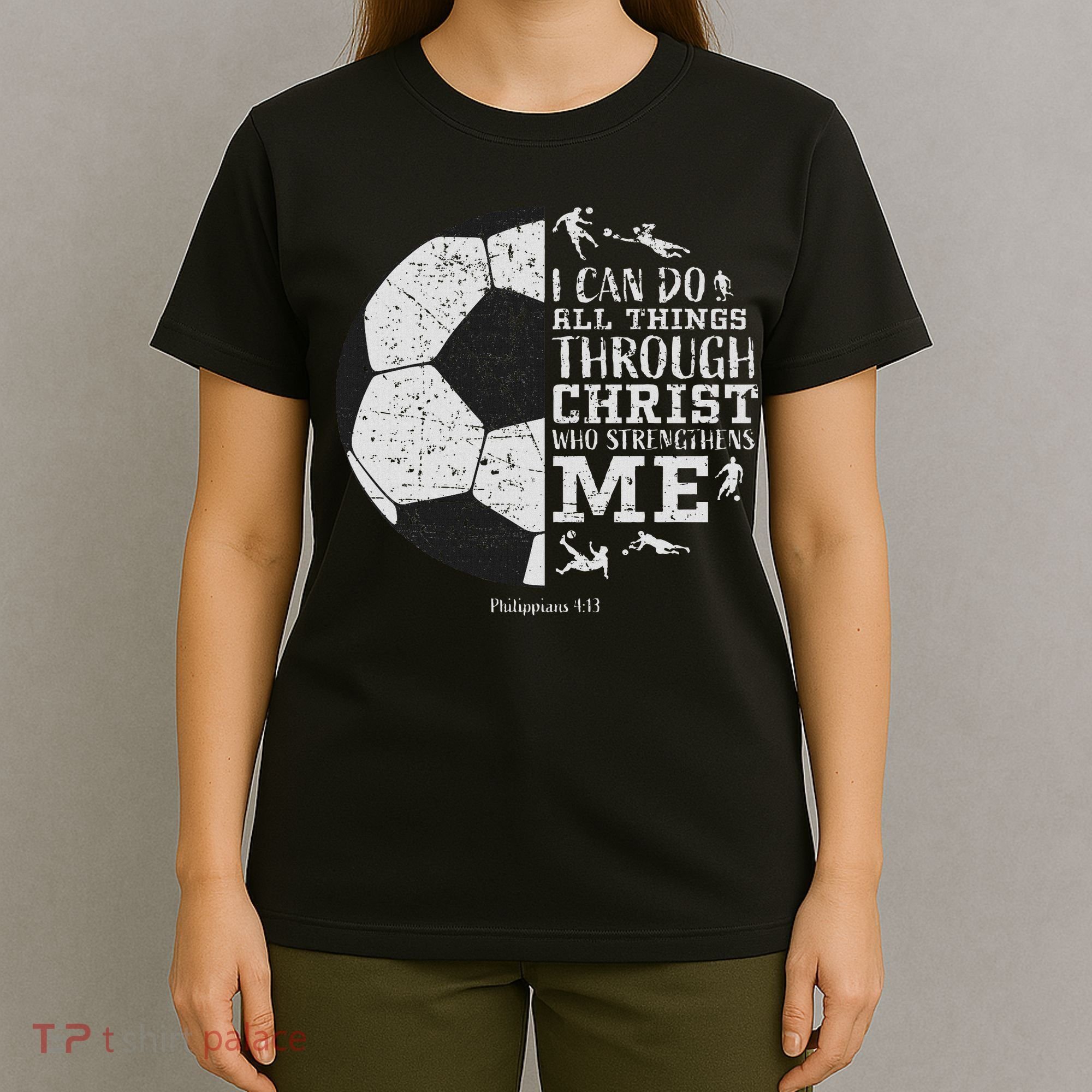 Christian Soccer Faith Bible Verse Philippians 413 T-Shirt