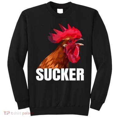 Cock Sucker Funny Rooster Joke Sweatshirt