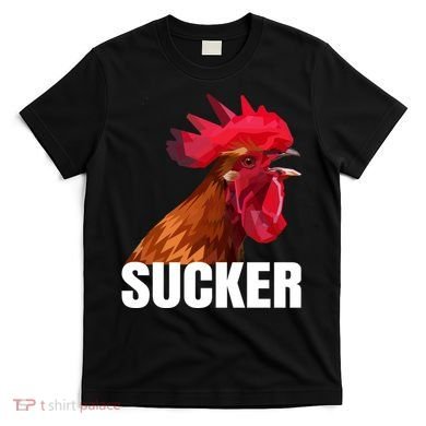Cock Sucker Funny Rooster Joke T-Shirt