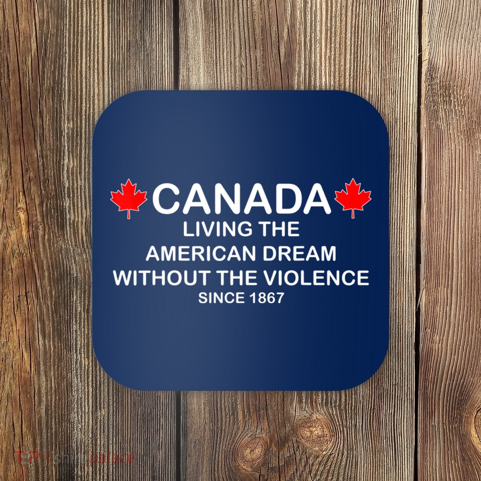 Canada Shirt From The Pentaverate Living The American Dream Coaster