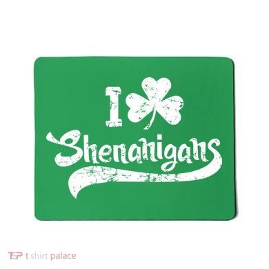 Clover Shenanigans Funny Irish Clover St Saint Patricks Day Mousepad