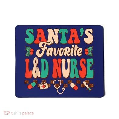 Christmas Santas Favorite L&D Nurse Labor Delivery Nurse Mousepad