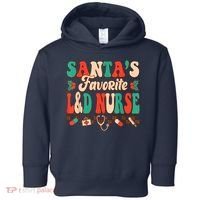 Christmas Santas Favorite L&D Nurse Labor Delivery Nurse Toddler Hoodie thumb 0