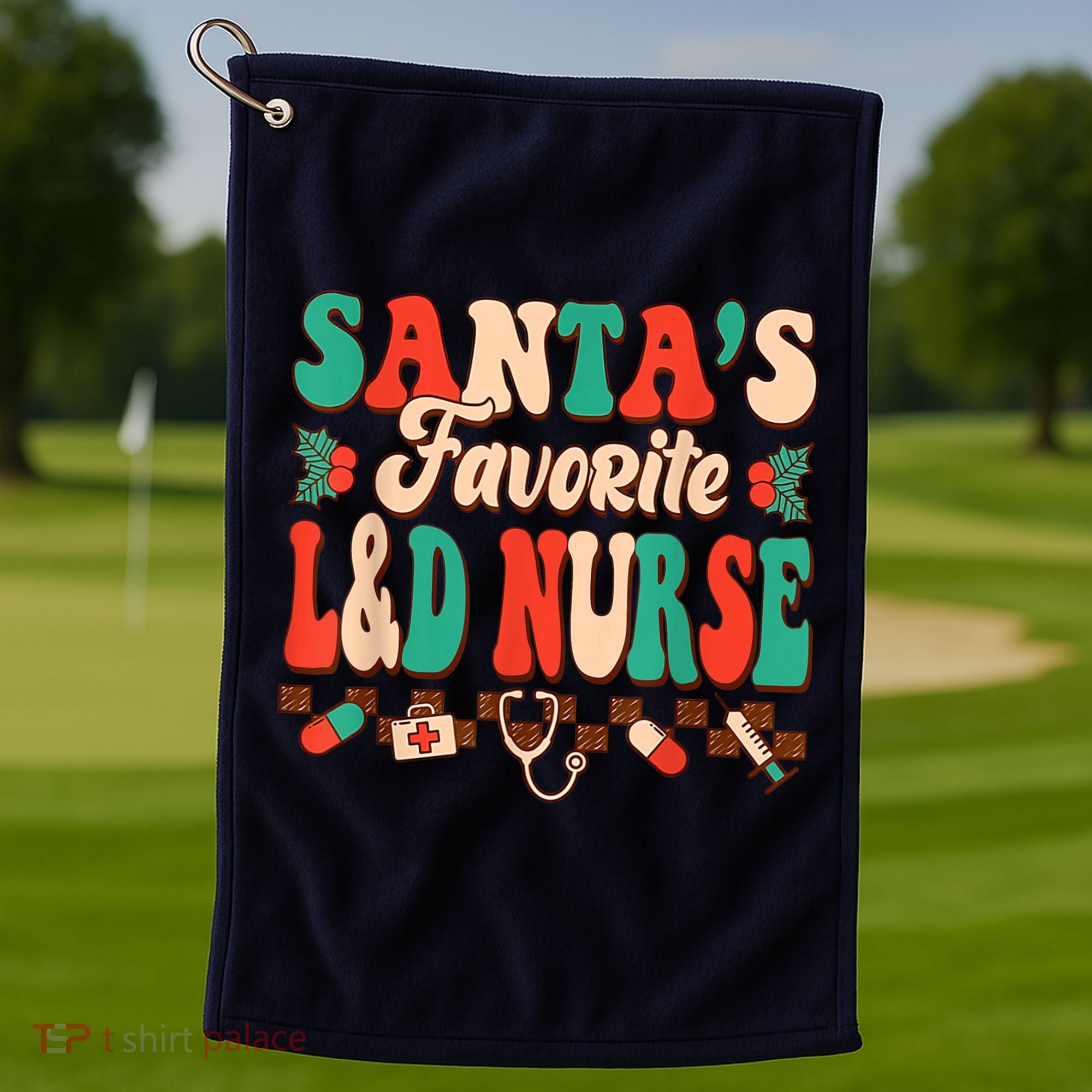 Christmas Santas Favorite L&D Nurse Labor Delivery Nurse Golf Towel