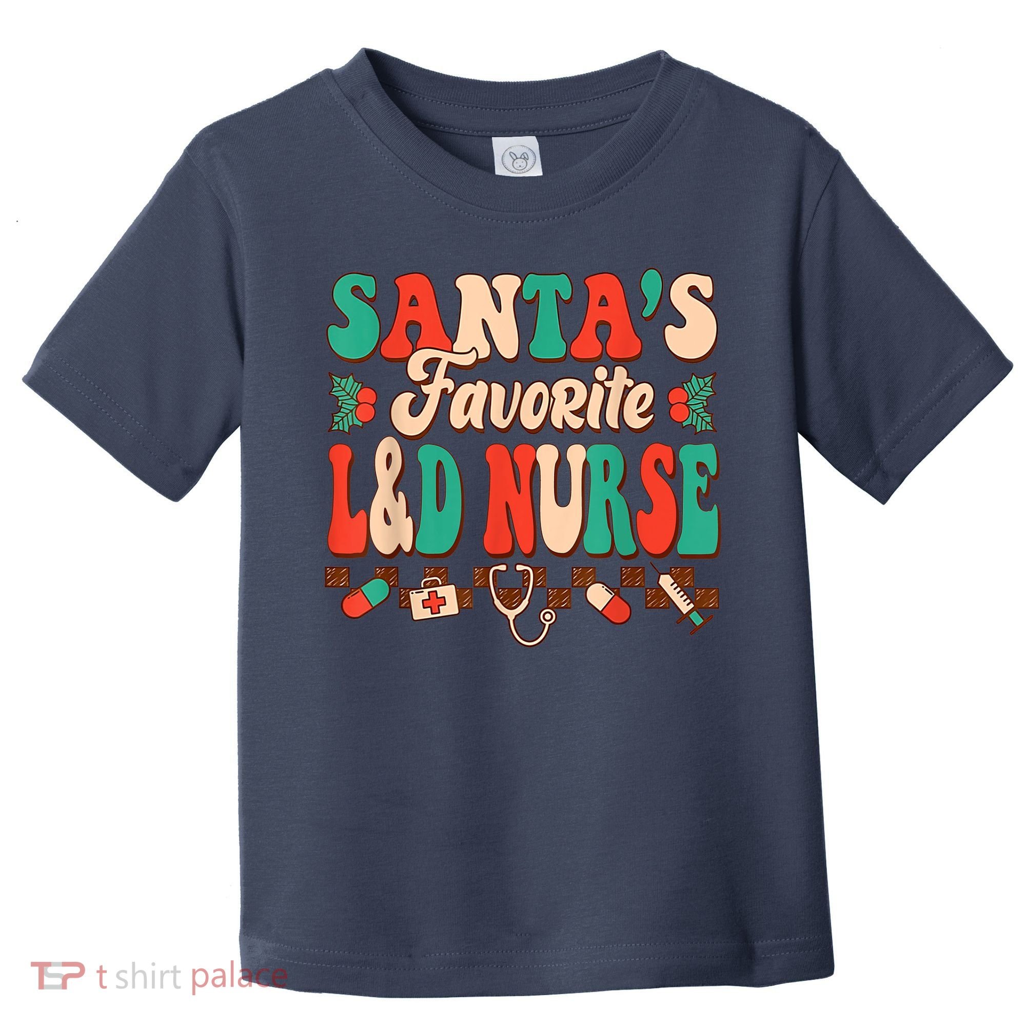 Christmas Santas Favorite L&D Nurse Labor Delivery Nurse Toddler T-Shirt