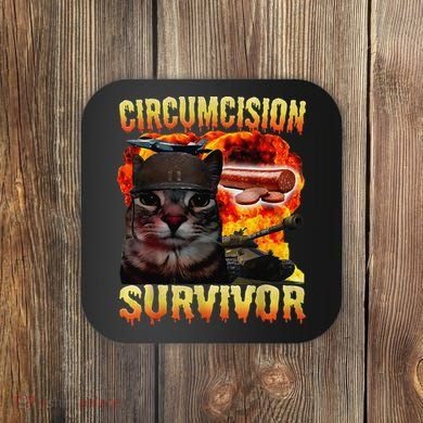 Circumcision Survivor Funny Oddly Specific Dank Cat Meme Coaster