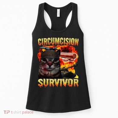 Circumcision Survivor Funny Oddly Specific Dank Cat Meme Women's Tank Top
