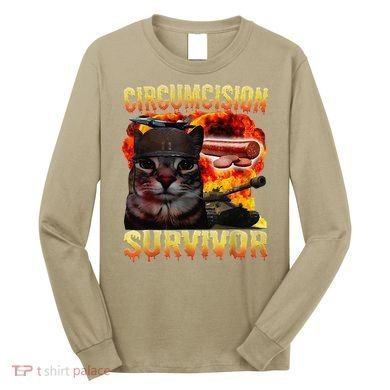 Circumcision Survivor Funny Oddly Specific Dank Cat Meme Long Sleeve Shirt
