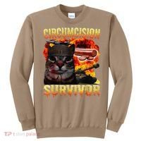 Circumcision Survivor Funny Oddly Specific Dank Cat Meme Sweatshirt thumb 0
