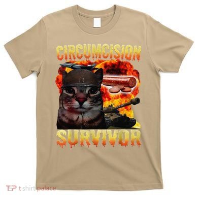 Circumcision Survivor Funny Oddly Specific Dank Cat Meme T-Shirt