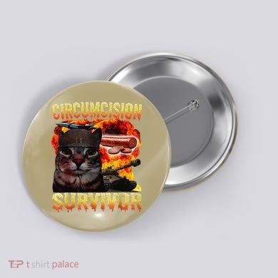 Circumcision Survivor Funny Oddly Specific Dank Cat Meme Button