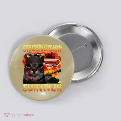 Circumcision Survivor Funny Oddly Specific Dank Cat Meme Button