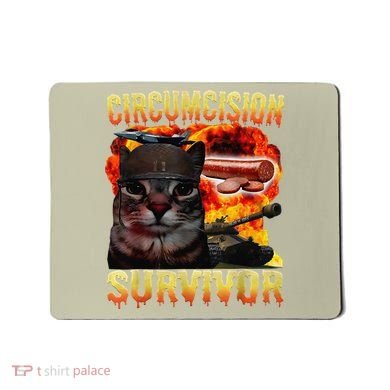 Circumcision Survivor Funny Oddly Specific Dank Cat Meme Mousepad