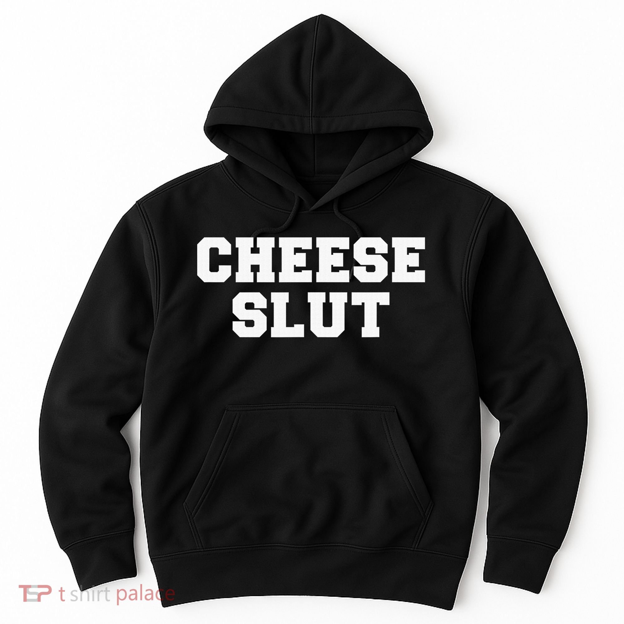 Cheese Slut Funny Adult Humor Sarcasm Funny Hoodie