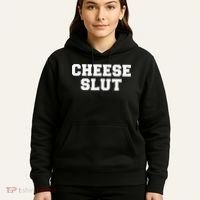 Cheese Slut Funny Adult Humor Sarcasm Funny Hoodie thumb 5