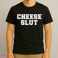 Cheese Slut Funny Adult Humor Sarcasm Funny T-Shirt thumb 3