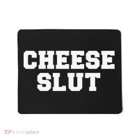 Cheese Slut Funny Adult Humor Sarcasm Funny Mousepad thumb 0