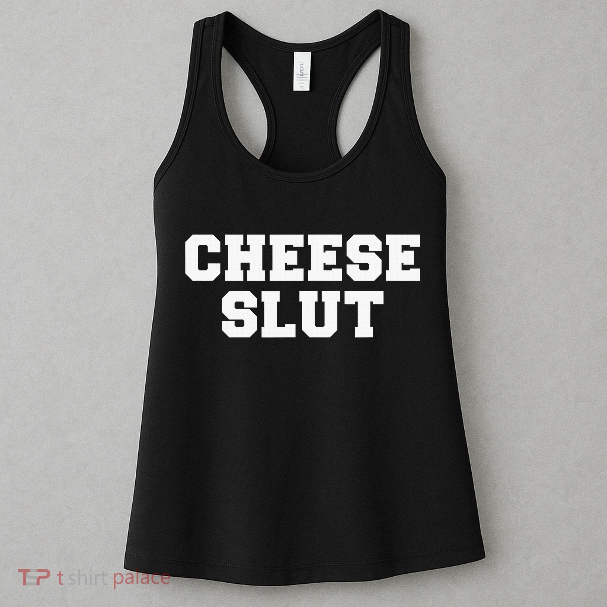 Cheese Slut Funny Adult Humor Sarcasm Funny Women's Tank Top