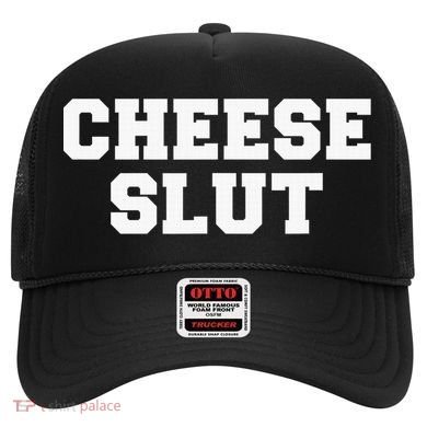 Cheese Slut Funny Adult Humor Sarcasm Funny Hat
