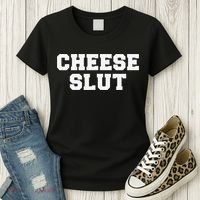Cheese Slut Funny Adult Humor Sarcasm Funny Women's T-Shirt thumb 3