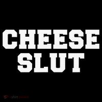 Cheese Slut Funny Adult Humor Sarcasm Funny Women's T-Shirt thumb 6