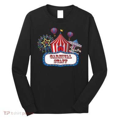Carnival Staff For Circus Event Staff & Ringmaster Lover Long Sleeve Shirt