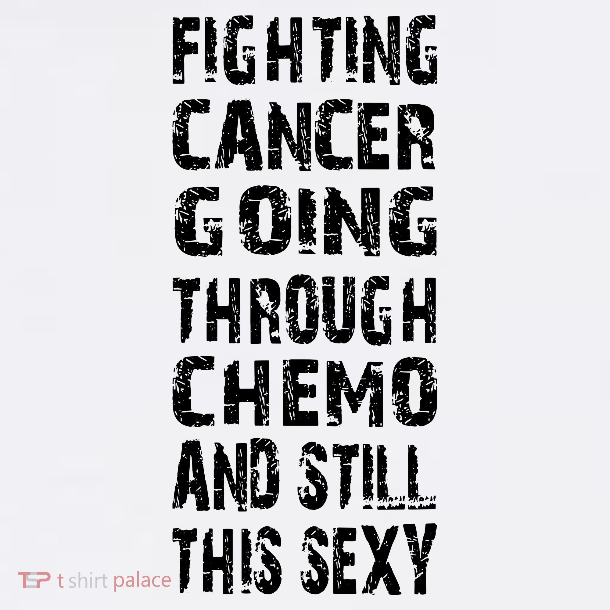 Cancer Survivor Fighting Cancer Going Through Chemo T-Shirt