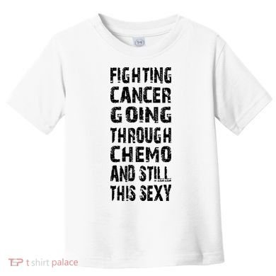 Cancer Survivor Fighting Cancer Going Through Chemo Toddler T-Shirt