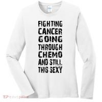 Cancer Survivor Fighting Cancer Going Through Chemo Women's Long Sleeve Shirt thumb 0