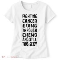 Cancer Survivor Fighting Cancer Going Through Chemo Women's T-Shirt thumb 0