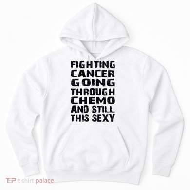 Cancer Survivor Fighting Cancer Going Through Chemo Gift Hoodie