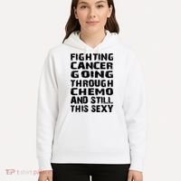 Cancer Survivor Fighting Cancer Going Through Chemo Gift Hoodie thumb 5