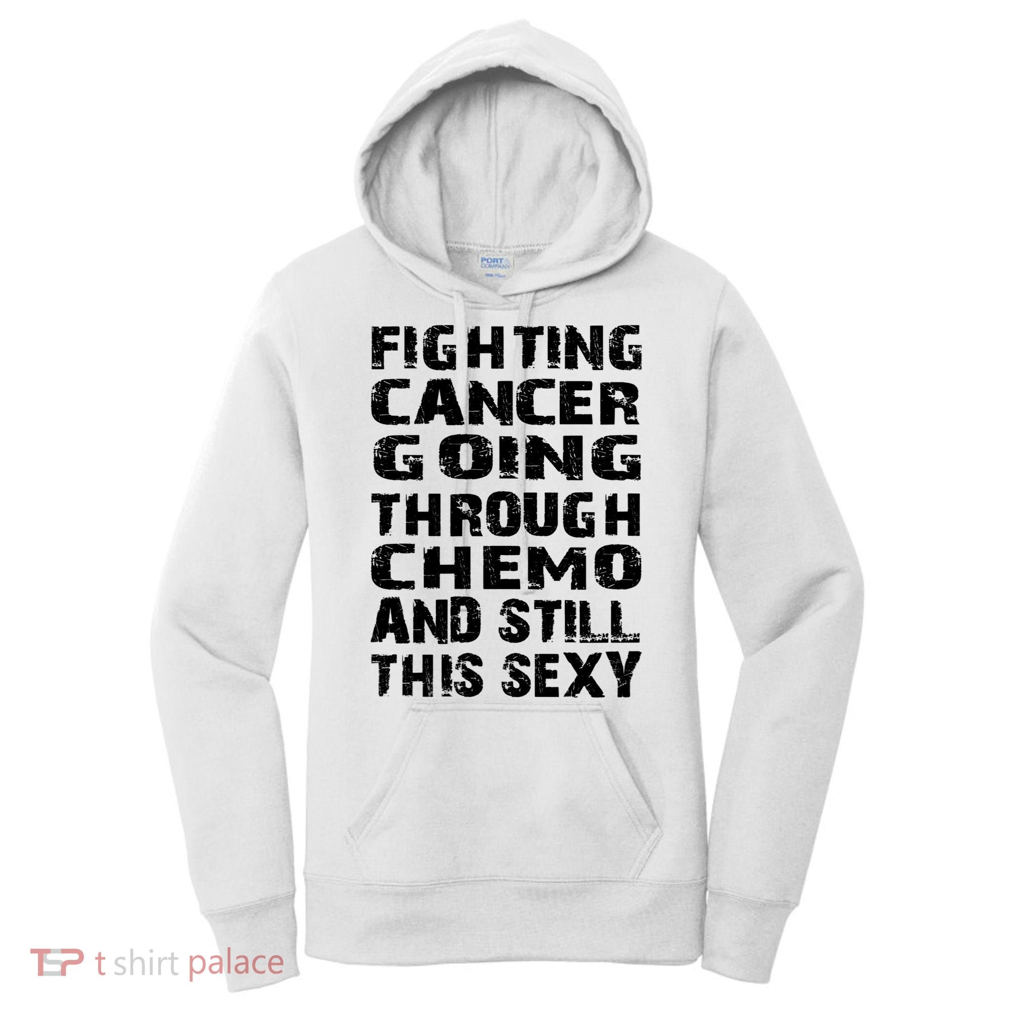 Cancer Survivor Fighting Cancer Going Through Chemo Gift Women's Hoodie