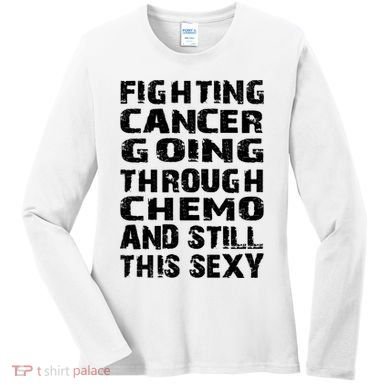 Cancer Survivor Fighting Cancer Going Through Chemo Gift Women's Long Sleeve Shirt