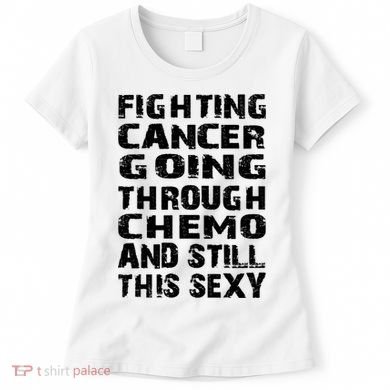 Cancer Survivor Fighting Cancer Going Through Chemo Gift Women's T-Shirt