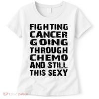 Cancer Survivor Fighting Cancer Going Through Chemo Gift Women's T-Shirt thumb 0