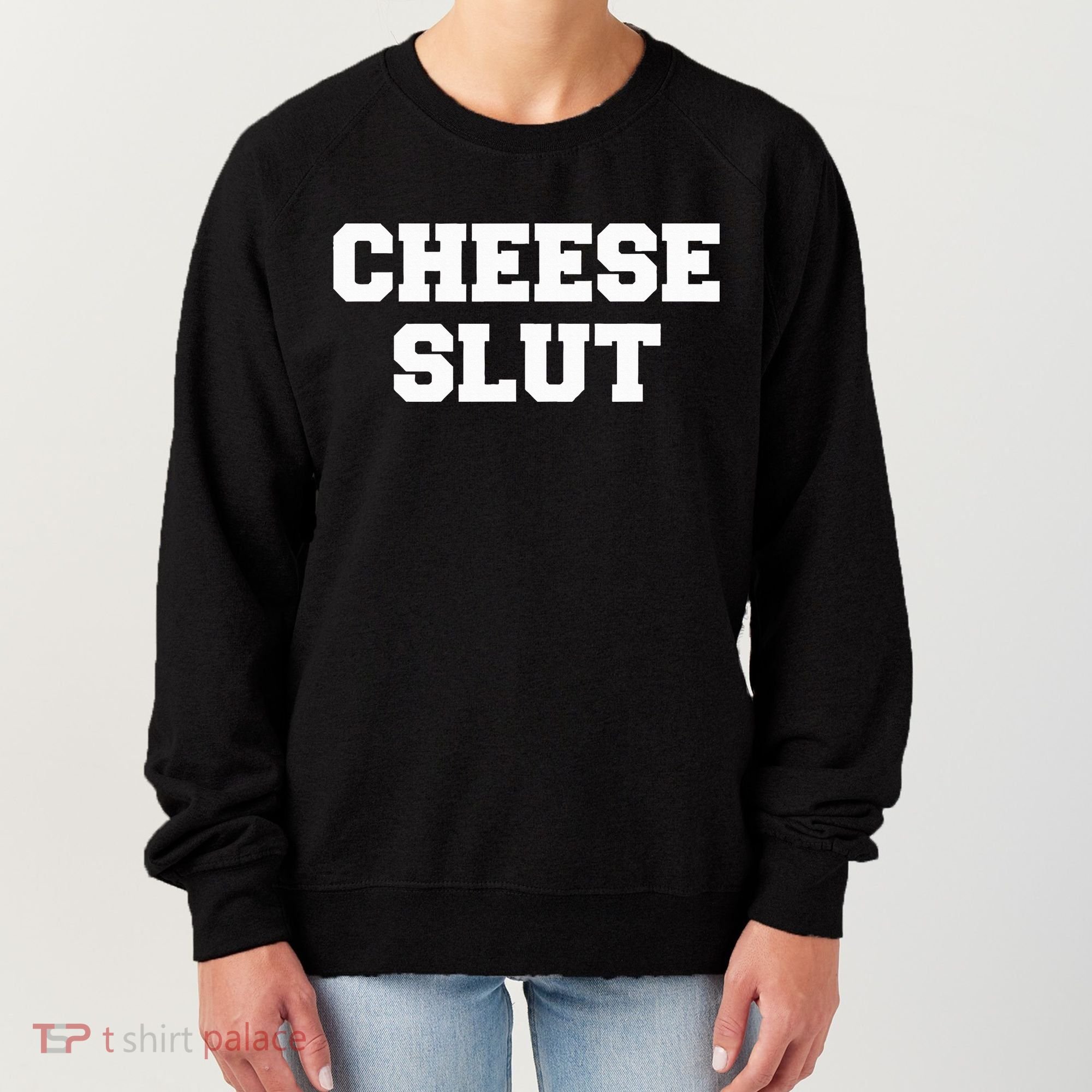 Cheese Slut Funny Cheese Lover Cheddar Curds Dairy Humor Women's Sweatshirt