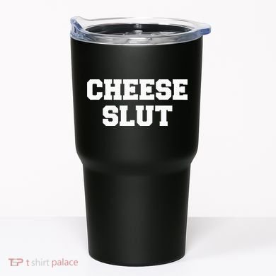Cheese Slut Funny Cheese Lover Cheddar Curds Dairy Humor Tumbler