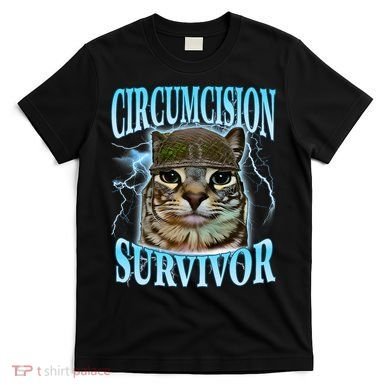 Circumcision Survivor Funny Oddly Specific Cat Meme Cats T-Shirt
