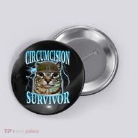 Circumcision Survivor Funny Oddly Specific Cat Meme Cats Button thumb 0
