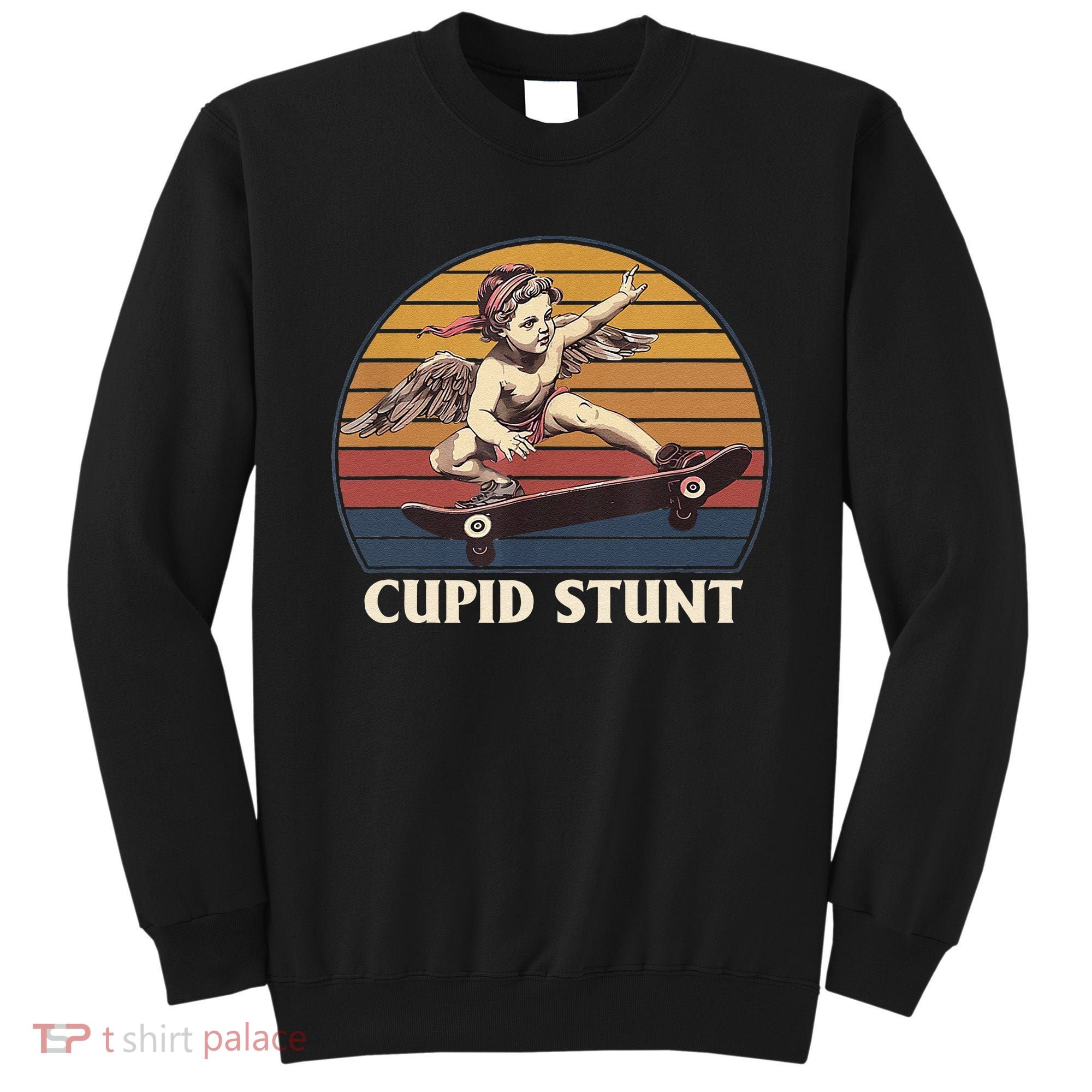 Cupid Stunt Funny Sarcastic Offensive Humor Embarrassing Sweatshirt