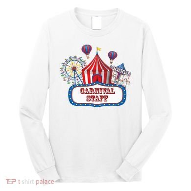 Carnival Staff For Circus Event Staff & Ringmaster Lover Long Sleeve Shirt