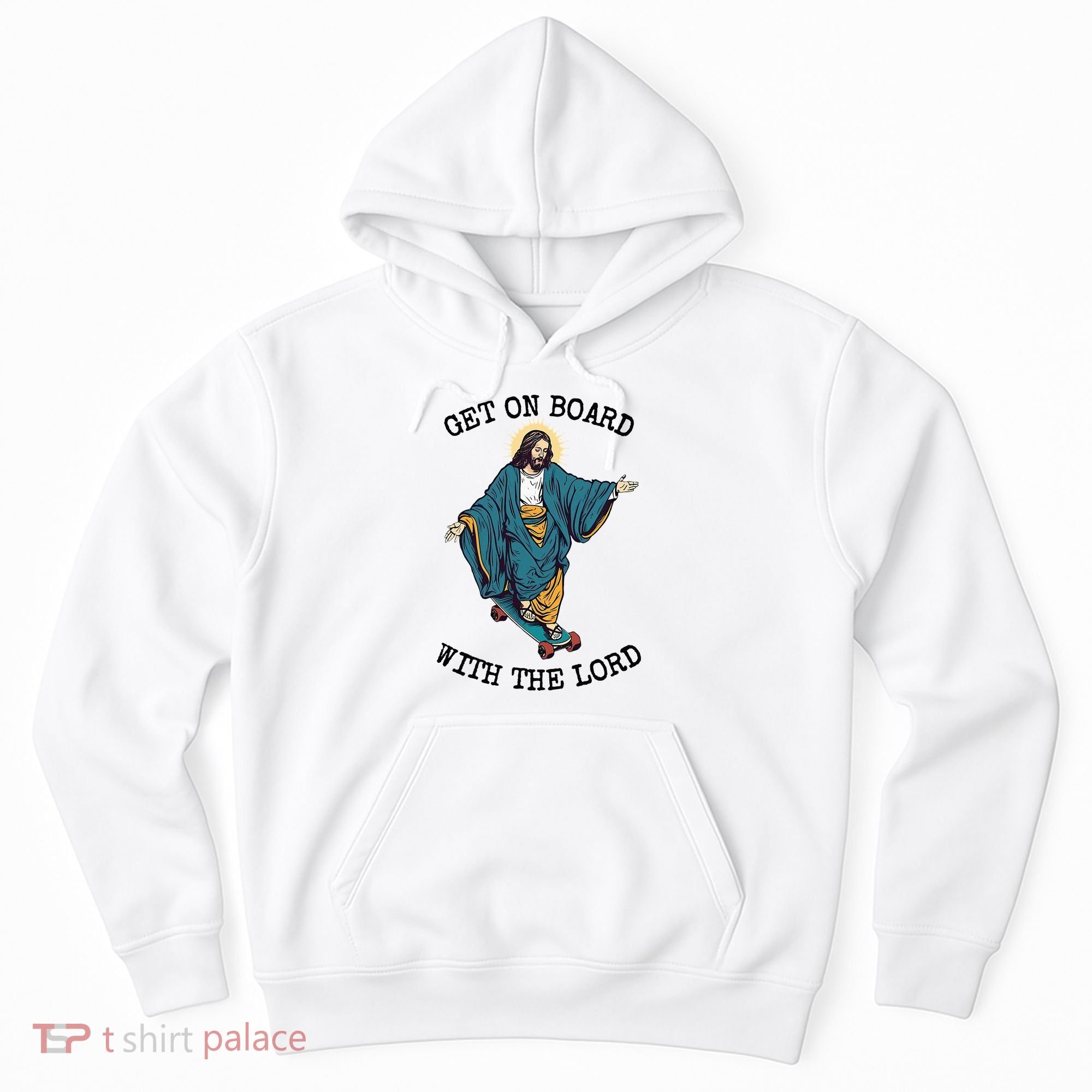Christ Skateboarding Get On Board With The Lord Jesus Skate Hoodie