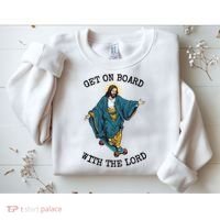 Christ Skateboarding Get On Board With The Lord Jesus Skate Sweatshirt thumb 2