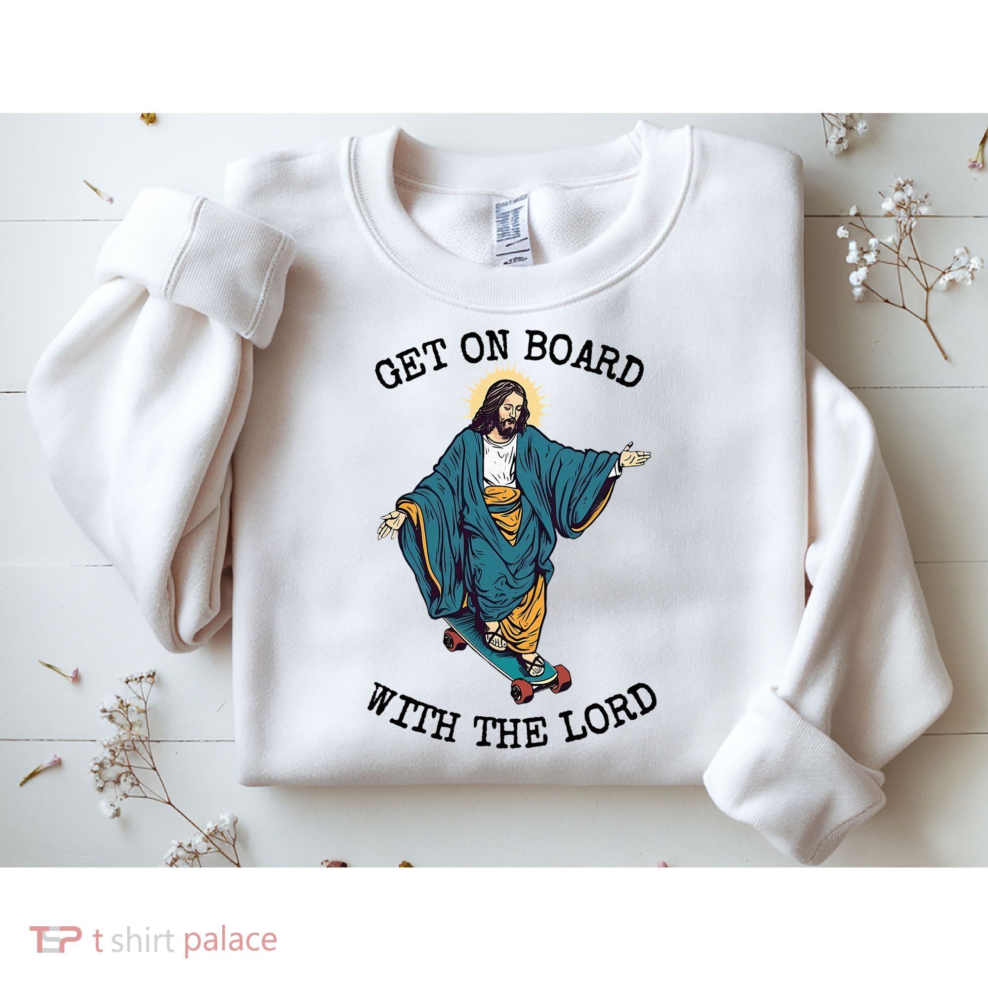 Christ Skateboarding Get On Board With The Lord Jesus Skate Sweatshirt