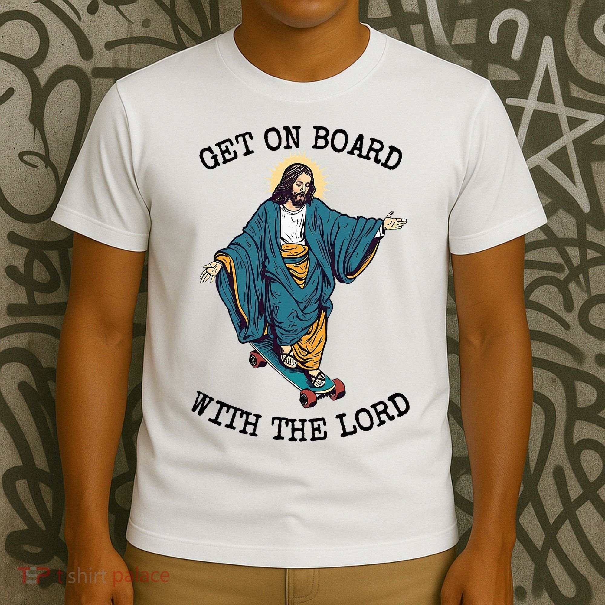 Christ Skateboarding Get On Board With The Lord Jesus Skate T-Shirt