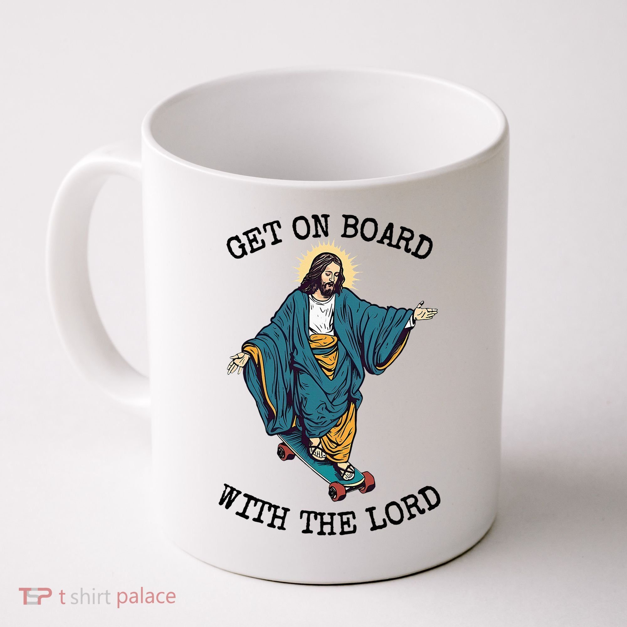 Christ Skateboarding Get On Board With The Lord Jesus Skate Coffee Mug