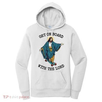 Christ Skateboarding Get On Board With The Lord Jesus Skate Women's Hoodie