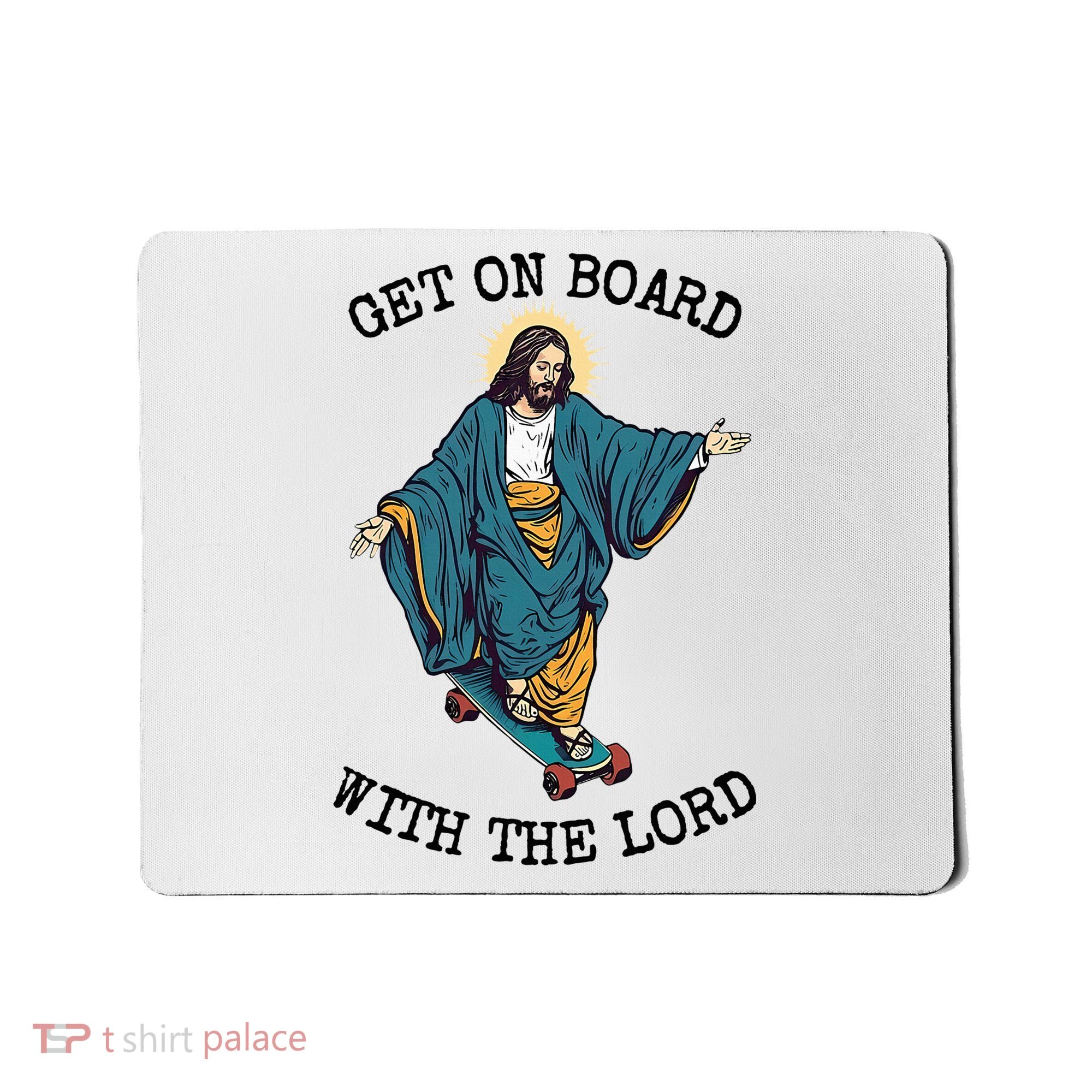 Christ Skateboarding Get On Board With The Lord Jesus Skate Mousepad