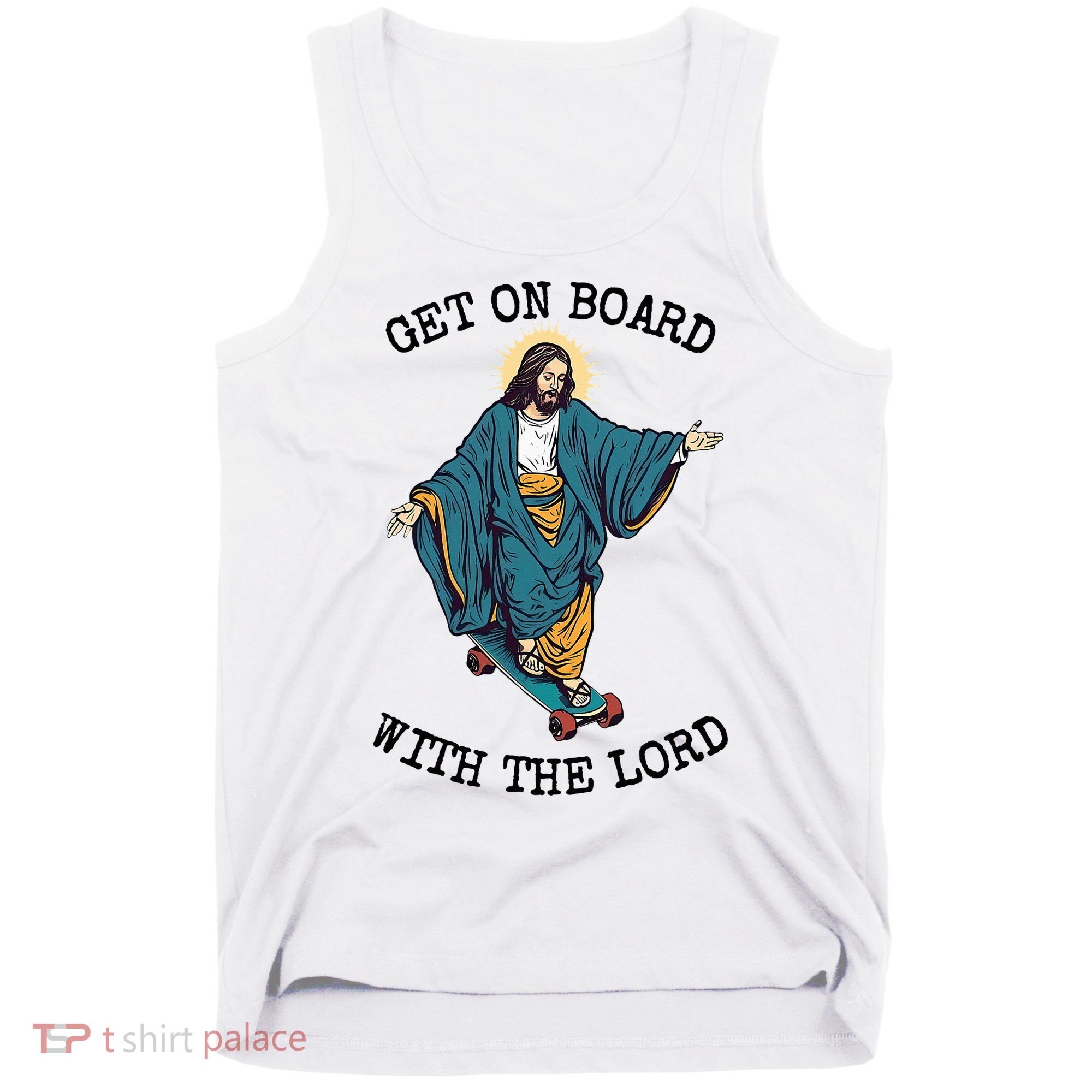 Christ Skateboarding Get On Board With The Lord Jesus Skate Tank Top